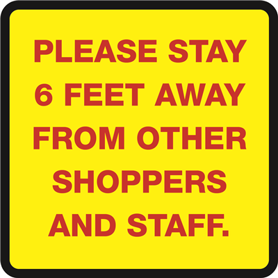 SAFETY WINDOW SIGN - PLEASE STAY 6 FEET AWAY - 11.5x11.5